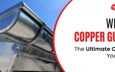 Why Are Copper Gutters the Ultimate Choice for Your Home?